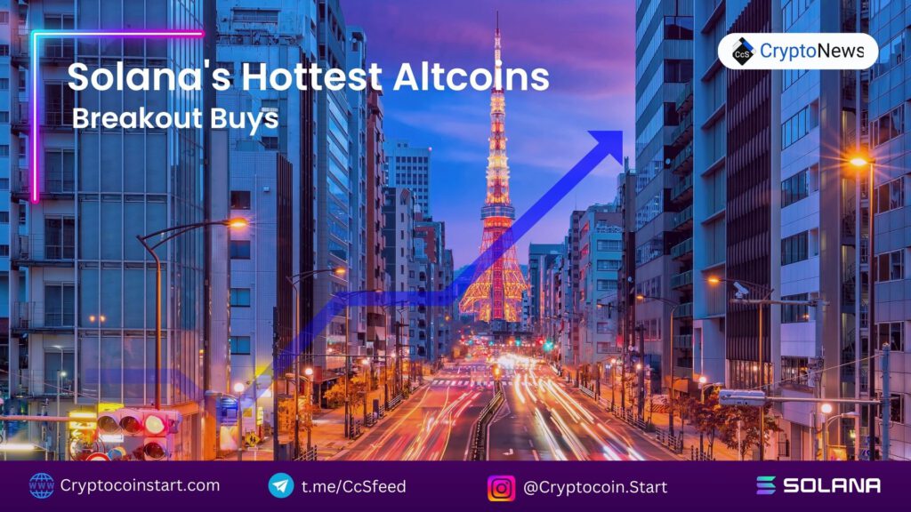 Solana's Hottest Altcoins: Breakout Buys