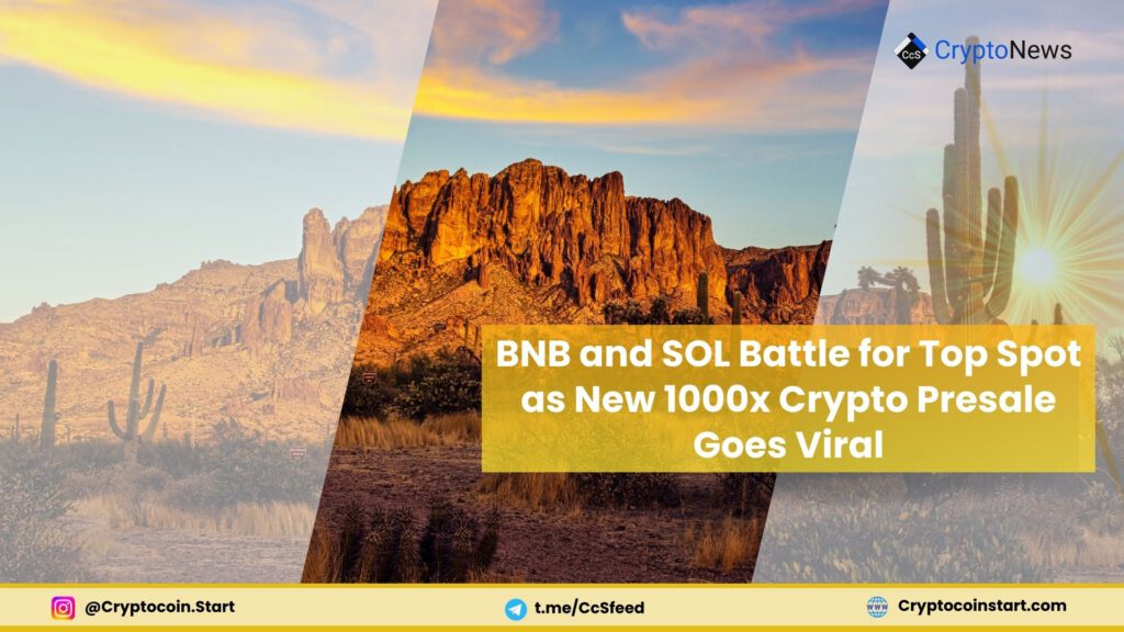 BNB and SOL Battle for Top Spot as New 1000x Crypto Presale Goes Viral