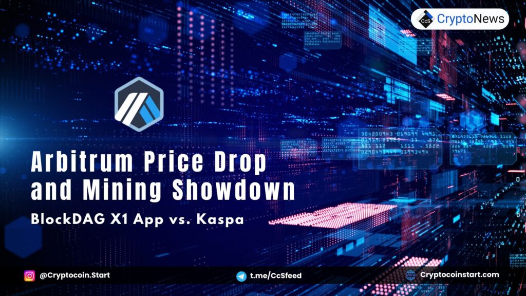 Arbitrum Price Drop and Mining Showdown: BlockDAG X1 App vs. Kaspa