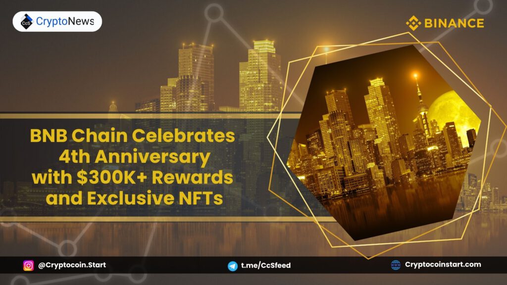 BNB Chain Celebrates 4th Anniversary with $300K+ Rewards and Exclusive NFTs