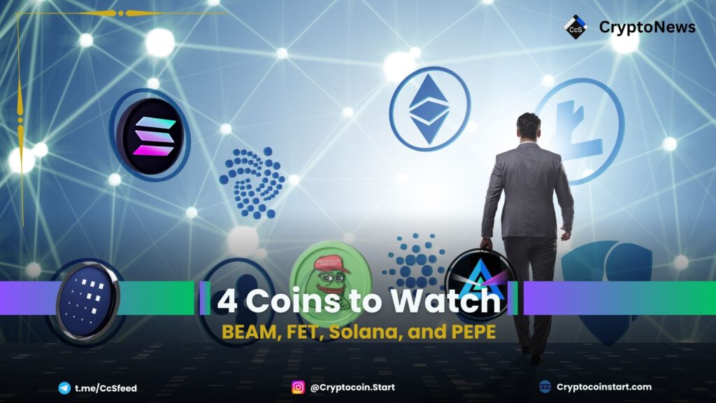 4 Coins to Watch: BEAM, FET, Solana, and PEPE