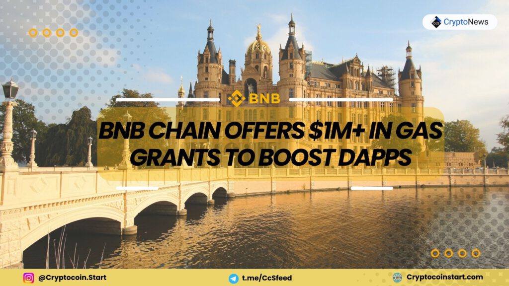 BNB Chain Offers $1M+ in Gas Grants to Boost DApps