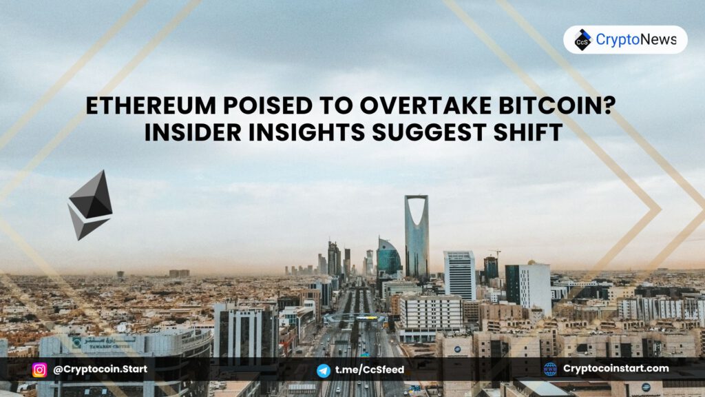 Ethereum Poised to Overtake Bitcoin? Insider Insights Suggest Shift