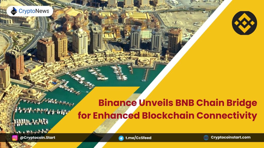 Binance Unveils BNB Chain Bridge for Enhanced Blockchain Connectivity