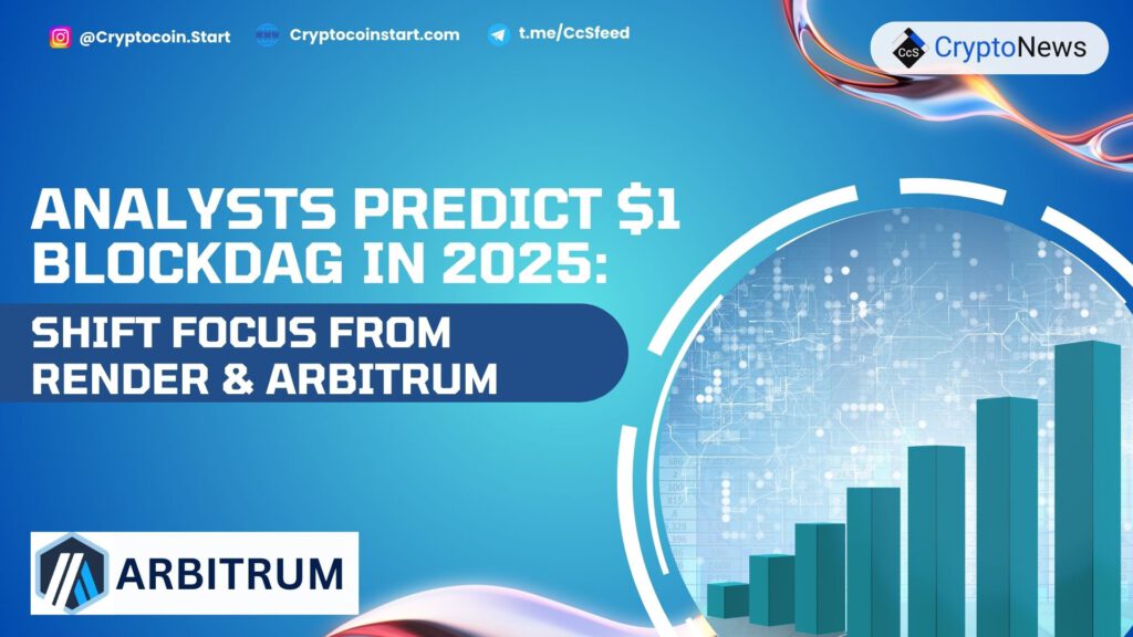 Analysts Predict $1 BlockDAG in 2025: Shift Focus from Render & Arbitrum