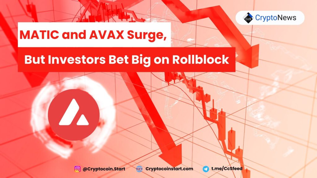 MATIC and AVAX Surge, But Investors Bet Big on Rollblock