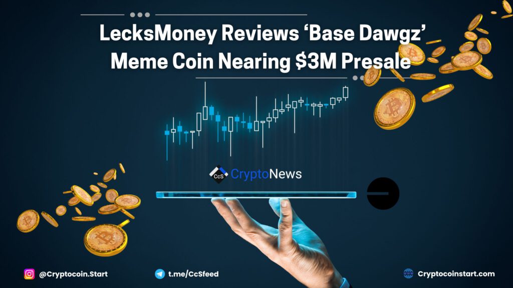 LecksMoney Reviews ‘Base Dawgz’ Meme Coin Nearing $3M Presale