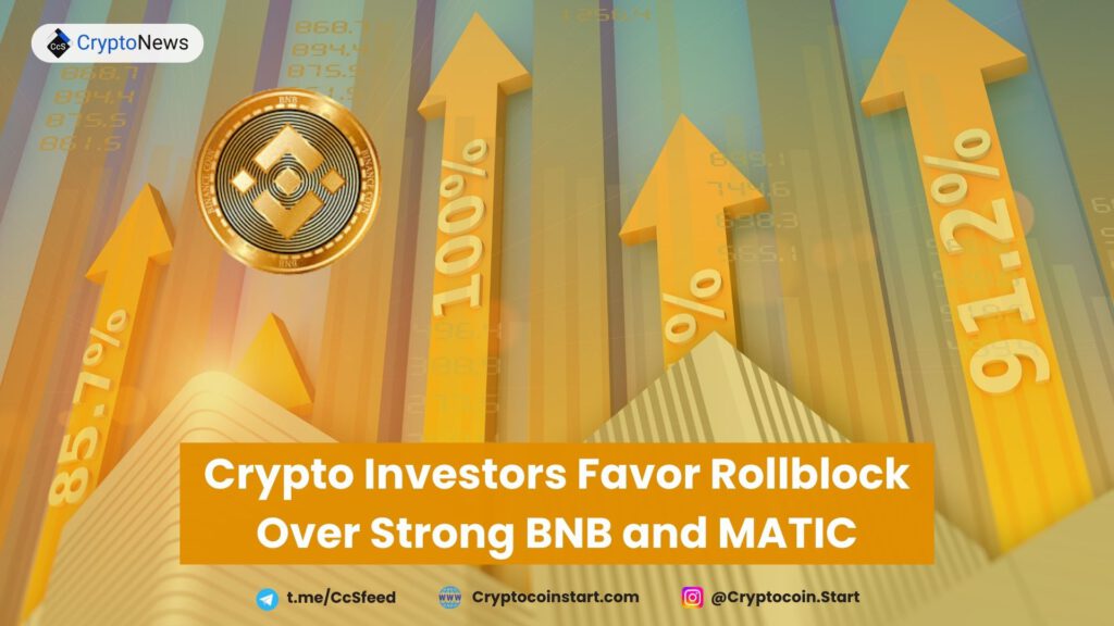 Crypto Investors Favor Rollblock Over Strong BNB and MATIC