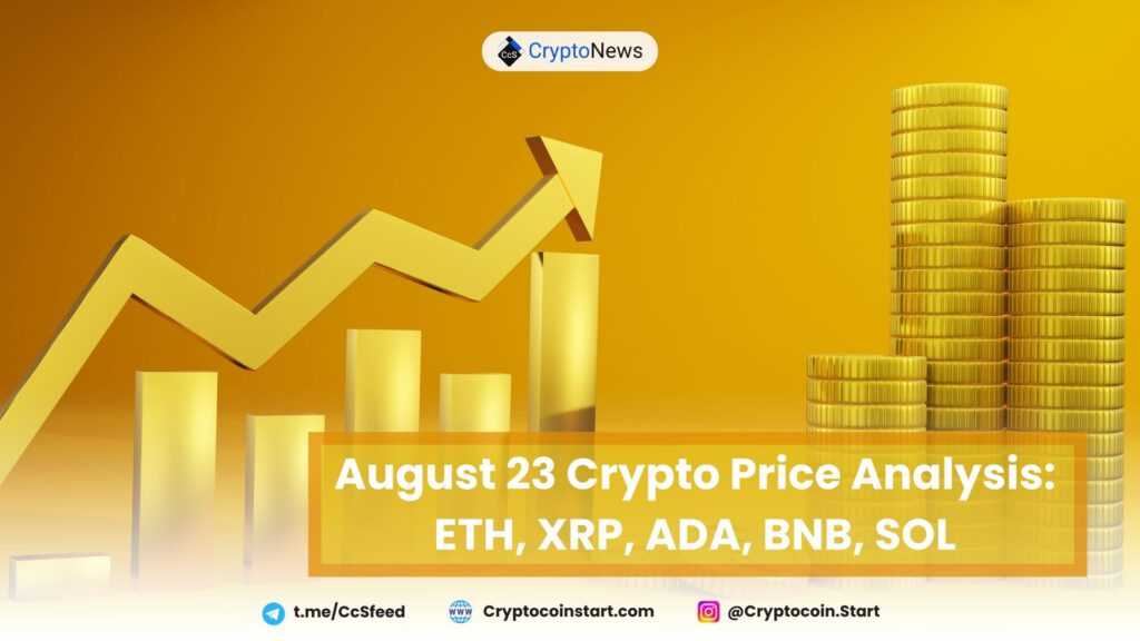 August 23 Crypto Price Analysis: ETH, XRP, ADA, BNB, SOL