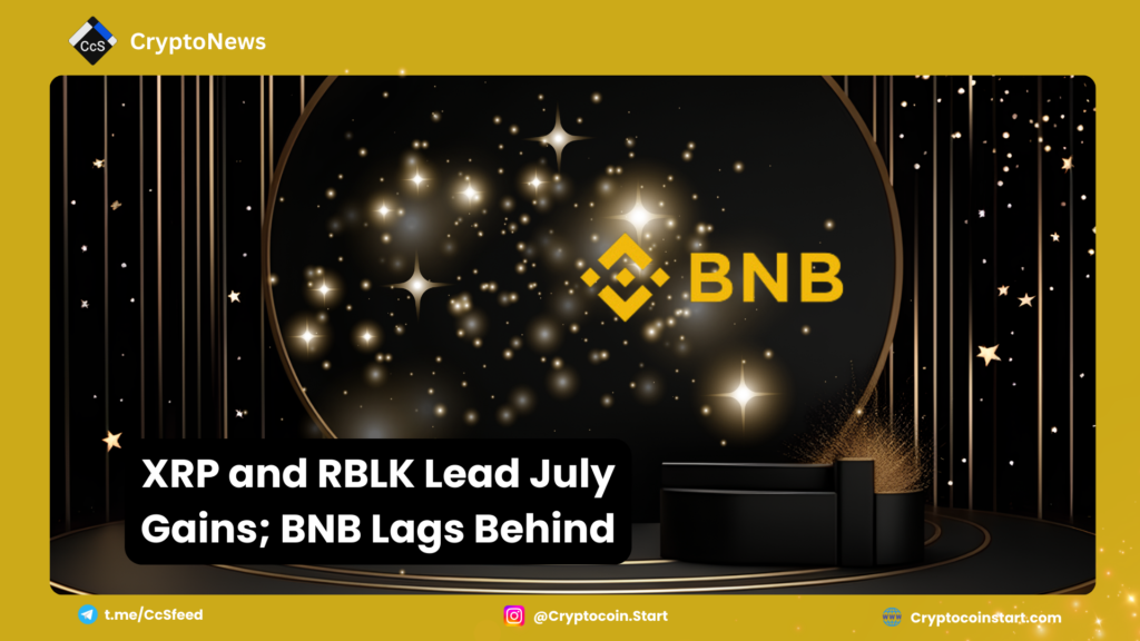 XRP and RBLK Lead July Gains; BNB Lags Behind