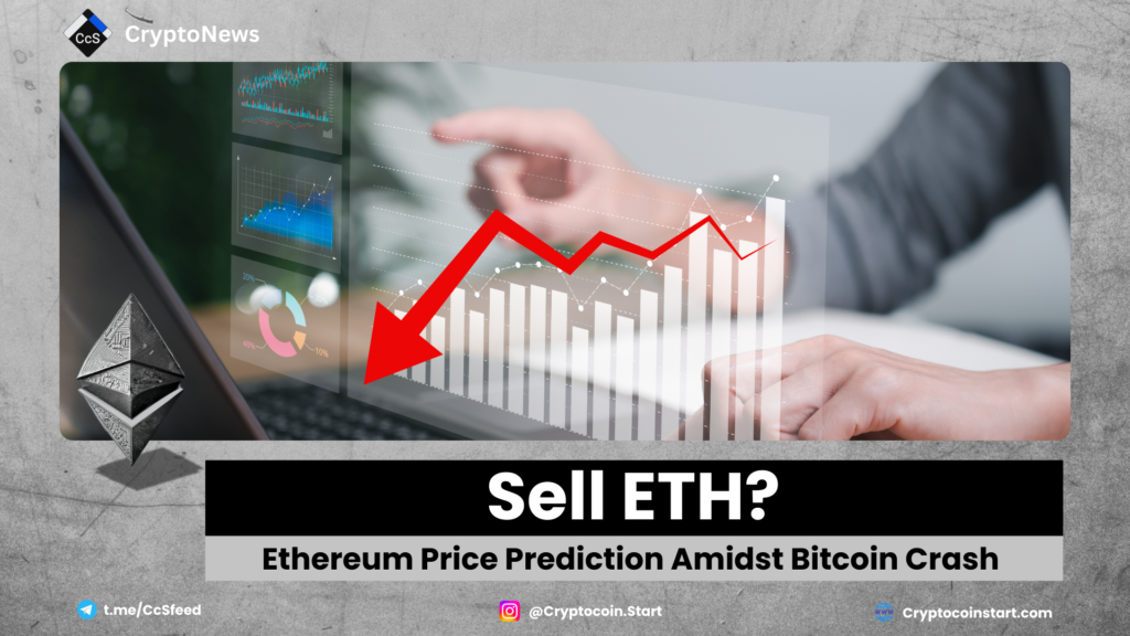 Sell ETH? Ethereum Price Prediction Amidst Bitcoin Crash