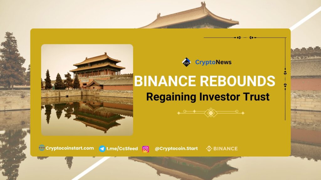 Binance Rebounds: Regaining Investor Trust