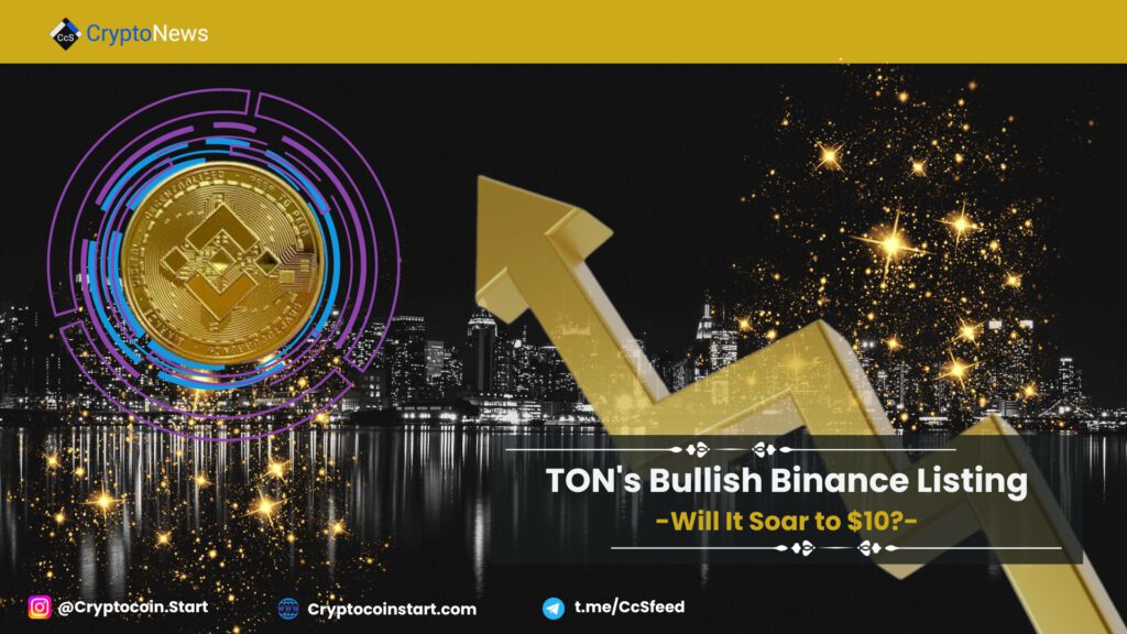 TON's Bullish Binance Listing: Will It Soar to $10?