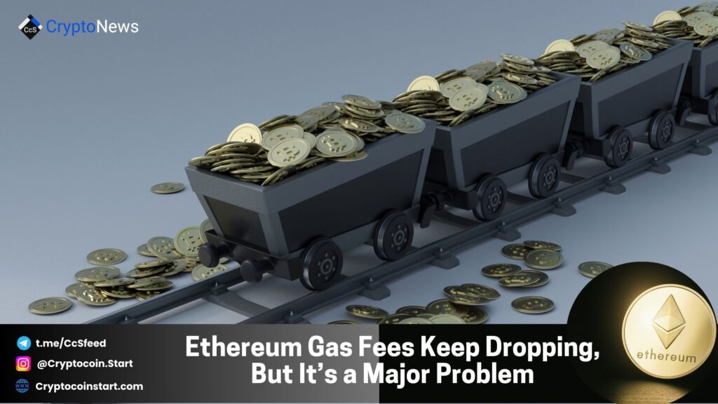 Ethereum Gas Fees Keep Dropping, But It’s a Major Problem