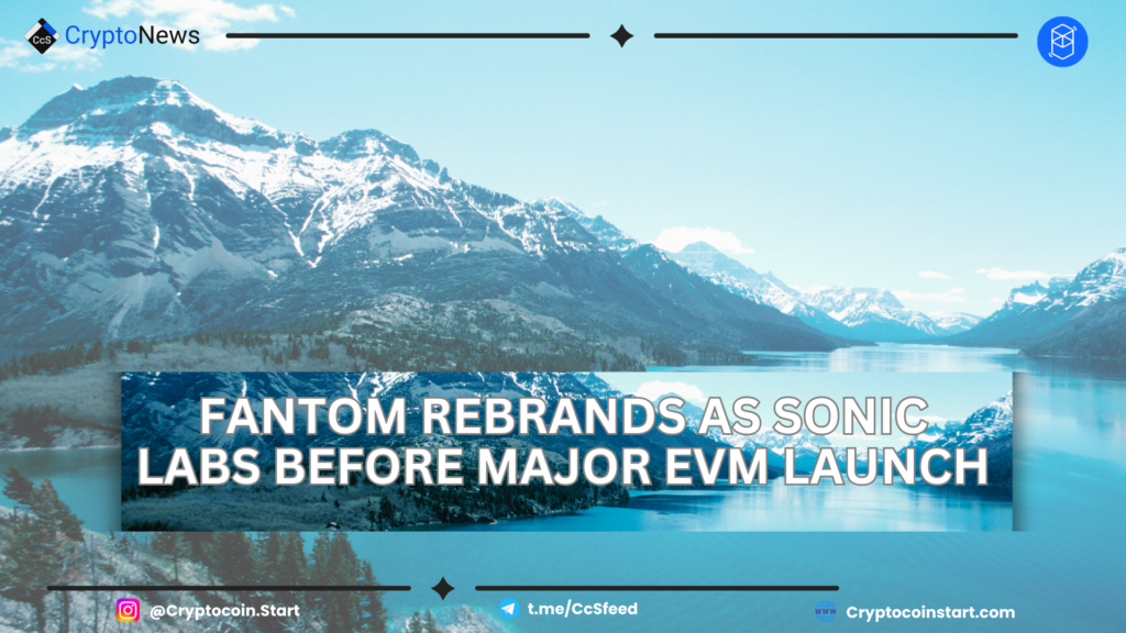 Fantom Rebrands as Sonic Labs Before Major EVM Launch