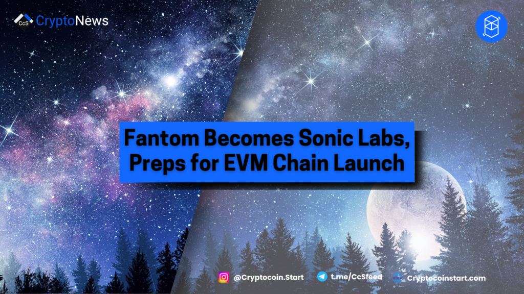 Fantom Becomes Sonic Labs, Preps for EVM Chain Launch