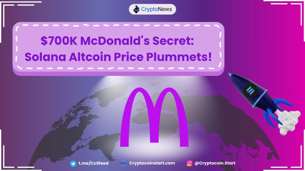 $700K McDonald's Secret: Solana Altcoin Price Plummets!