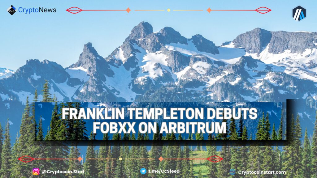 Franklin Templeton Debuts FOBXX on Arbitrum