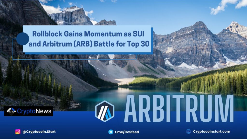 Rollblock Gains Momentum as SUI and Arbitrum (ARB) Battle for Top 30