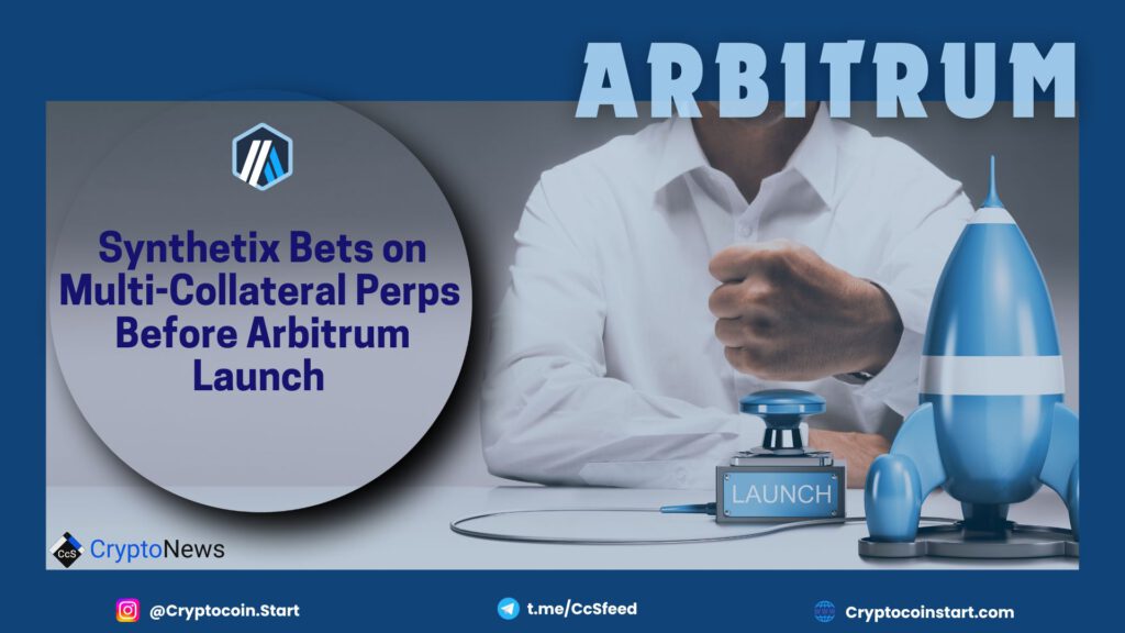 Synthetix Bets on Multi-Collateral Perps Before Arbitrum Launch