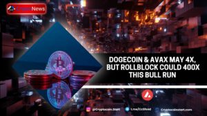 Dogecoin & AVAX May 4x, But Rollblock Could 400x This Bull Run