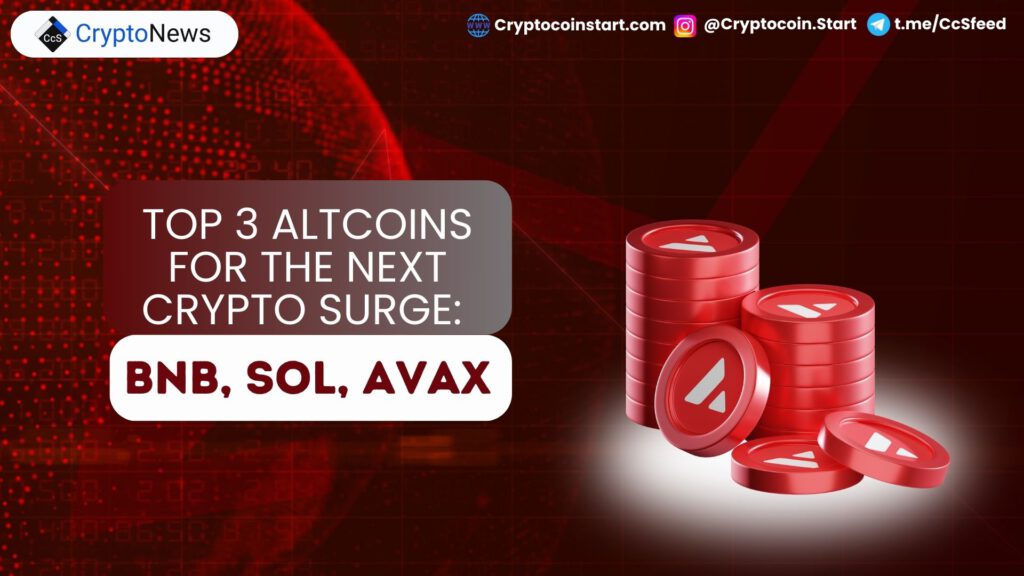 Top 3 Altcoins for the Next Crypto Surge: BNB, SOL, AVAX