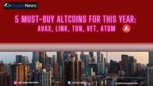 5 Must-Buy Altcoins for This Year: AVAX, LINK, TON, VET, ATOM