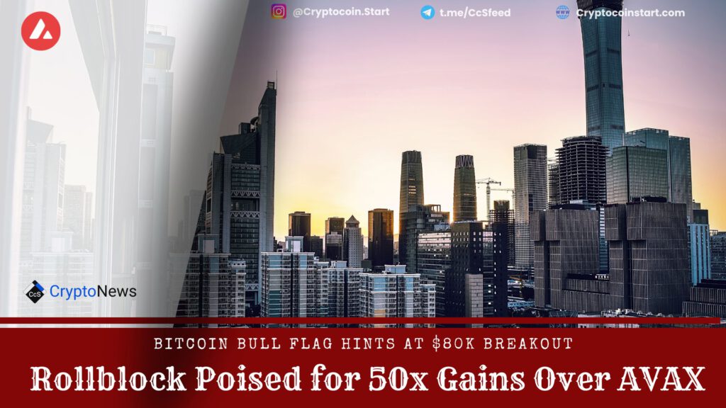 Bitcoin Bull Flag Hints at $80K Breakout; Rollblock Poised for 50x Gains Over AVAX