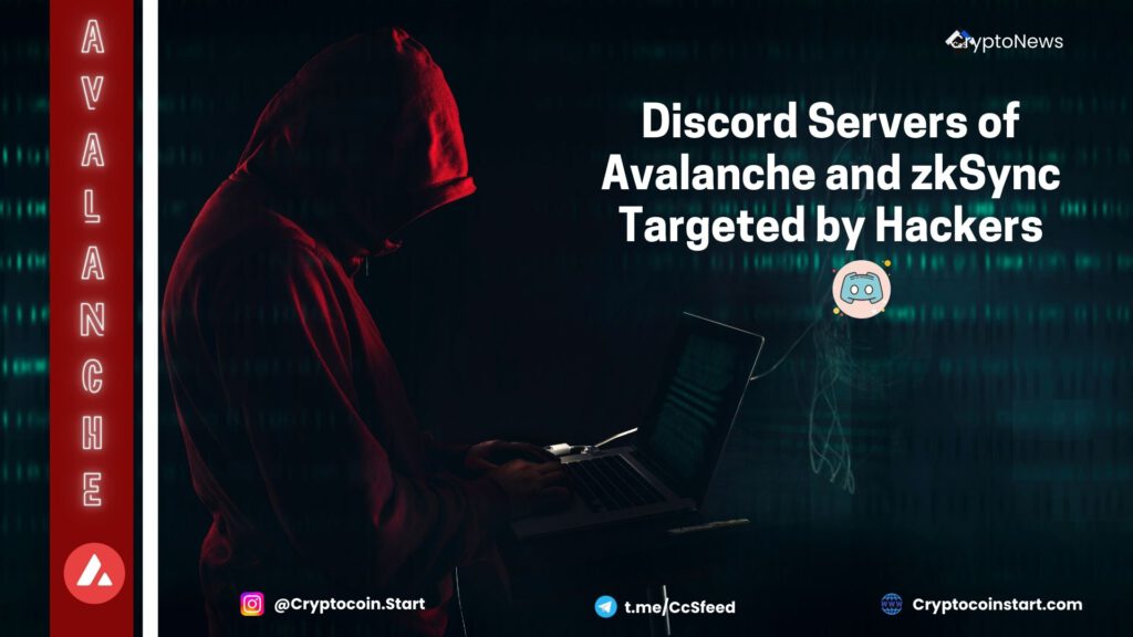 Discord Servers of Avalanche and zkSync Targeted by Hackers