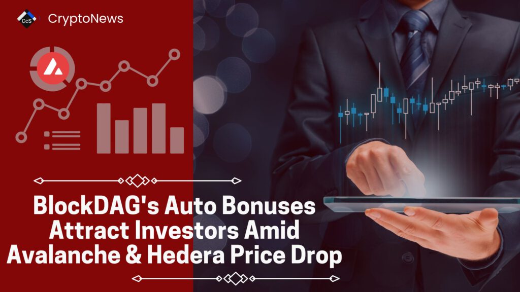 BlockDAG's Auto Bonuses Attract Investors Amid Avalanche & Hedera Price Drop