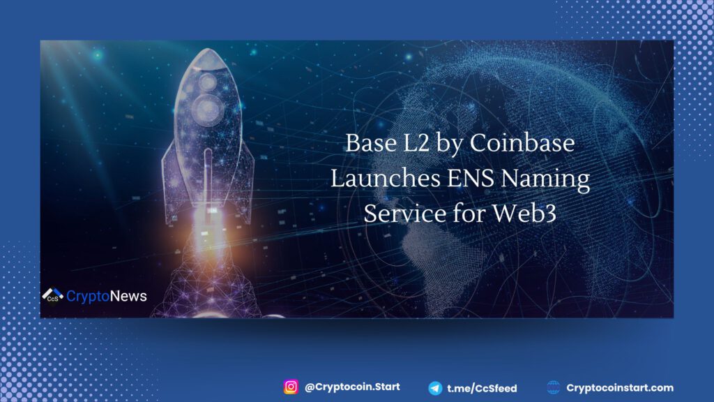 Base L2 by Coinbase Launches ENS Naming Service for Web3