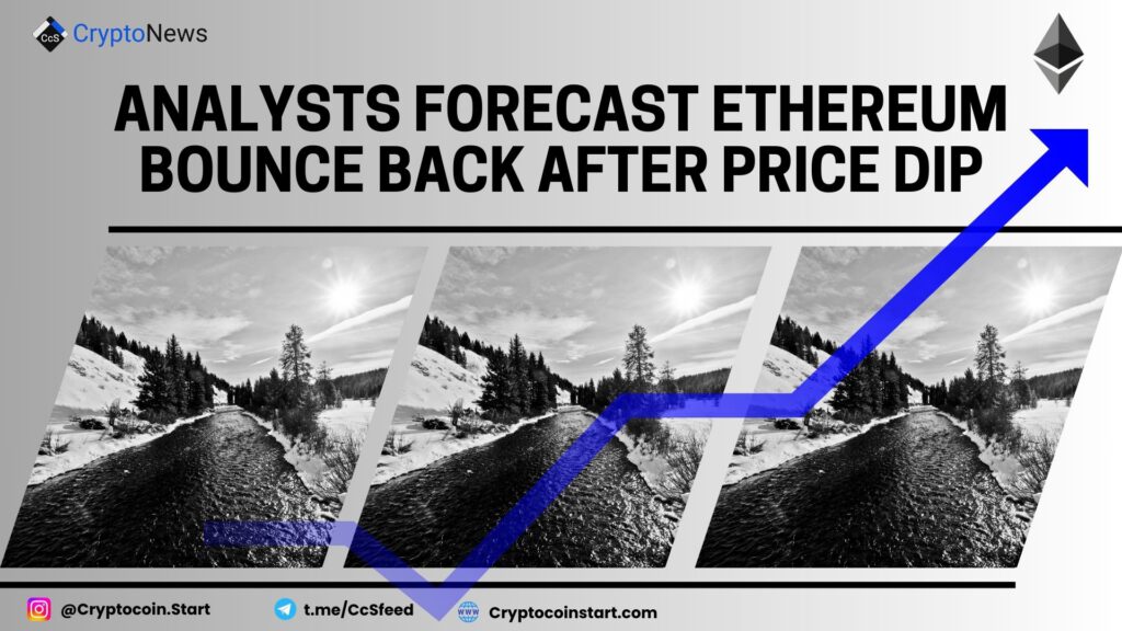 Analysts Forecast Ethereum Bounce Back After Price Dip