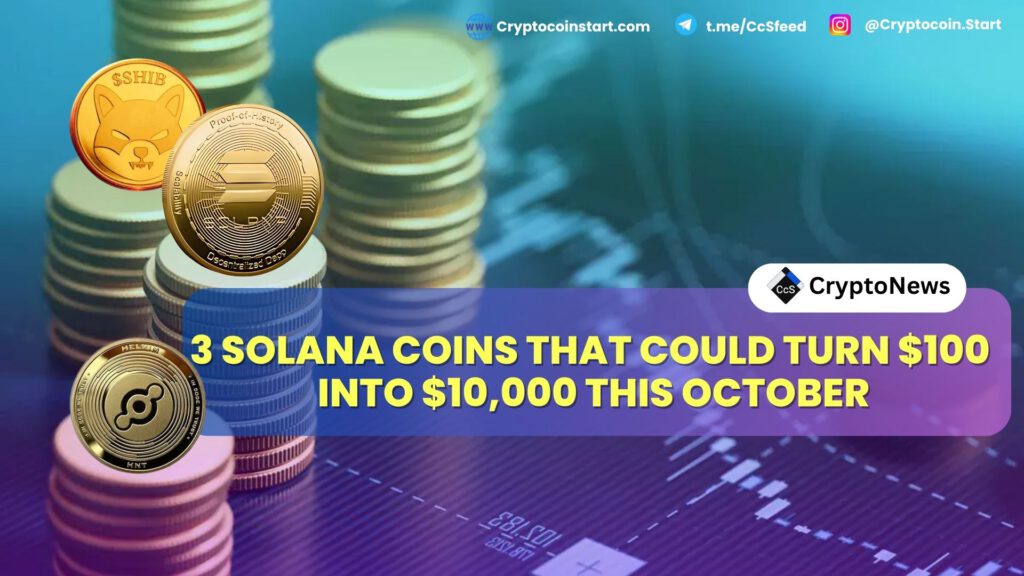 3 Solana Coins That Could Turn $100 into $10,000 This October