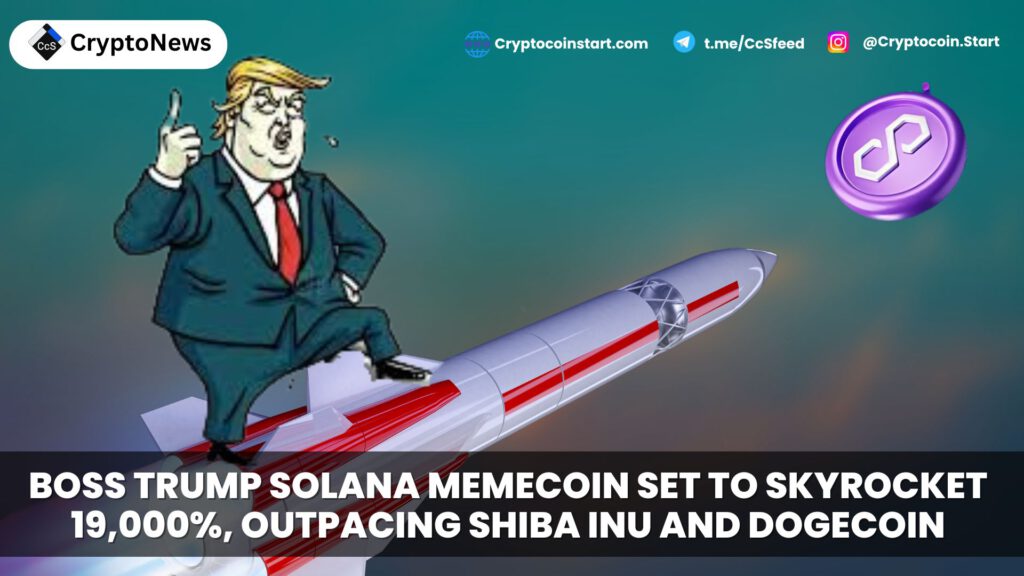 Boss Trump Solana Memecoin Set to Skyrocket 19,000%, Outpacing Shiba Inu and Dogecoin