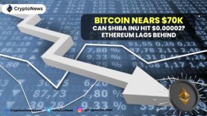Bitcoin Nears $70K: Can Shiba Inu Hit $0.00002? Ethereum Lags Behind
