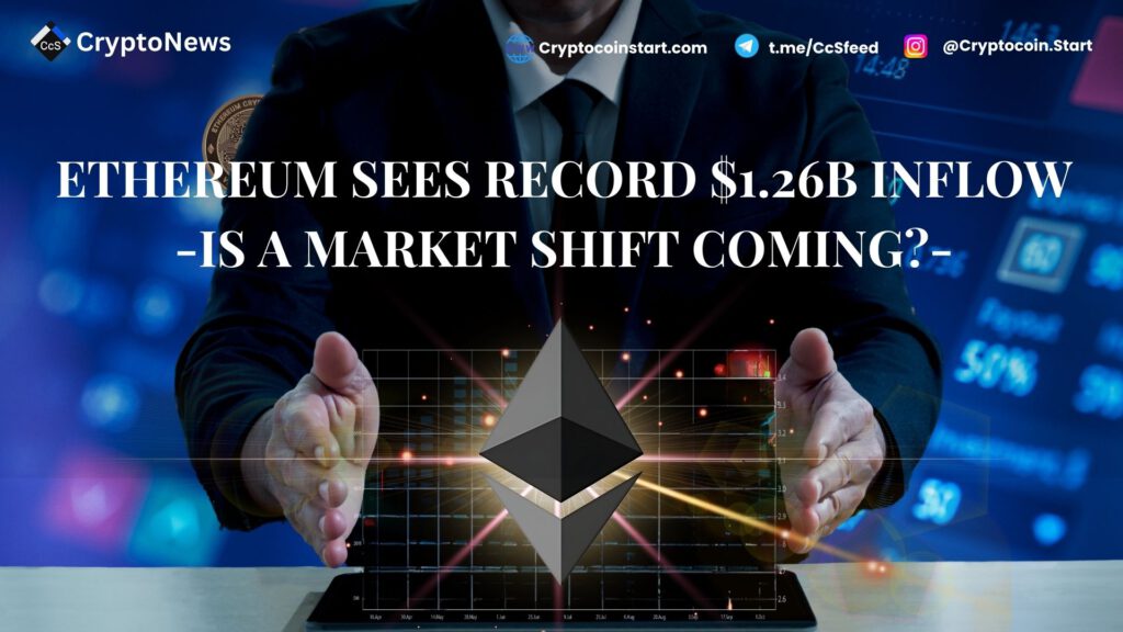 Ethereum Sees Record $1.26B Inflow: Is a Market Shift Coming?