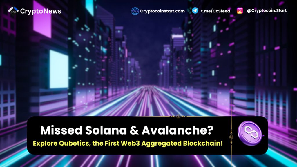 Missed Solana & Avalanche? Explore Qubetics, the First Web3 Aggregated Blockchain!