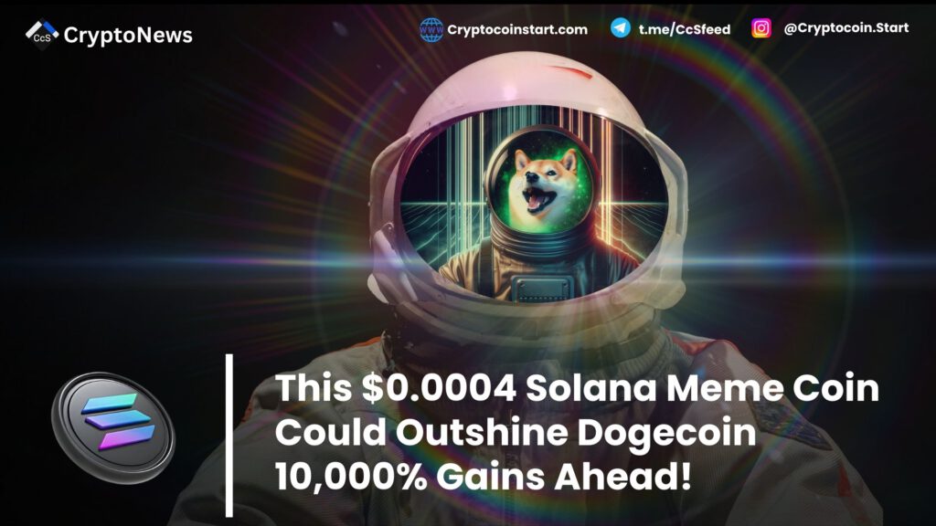 This $0.0004 Solana Meme Coin Could Outshine Dogecoin 10,000% Gains Ahead!