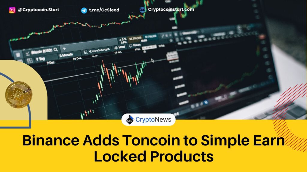 Binance Adds Toncoin to Simple Earn Locked Products