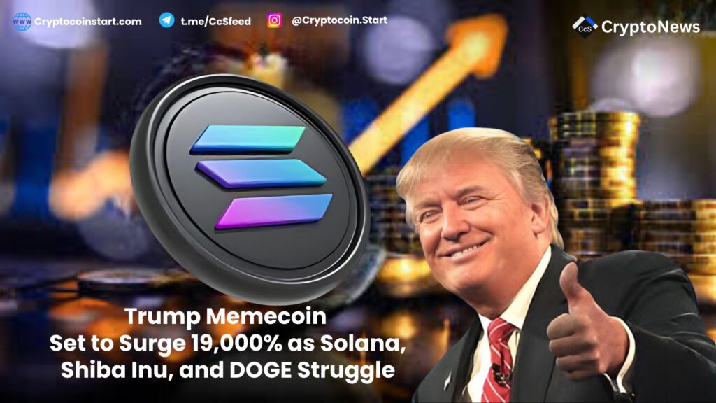 Trump Memecoin Set to Surge 19,000% as Solana, Shiba Inu, and DOGE Struggle