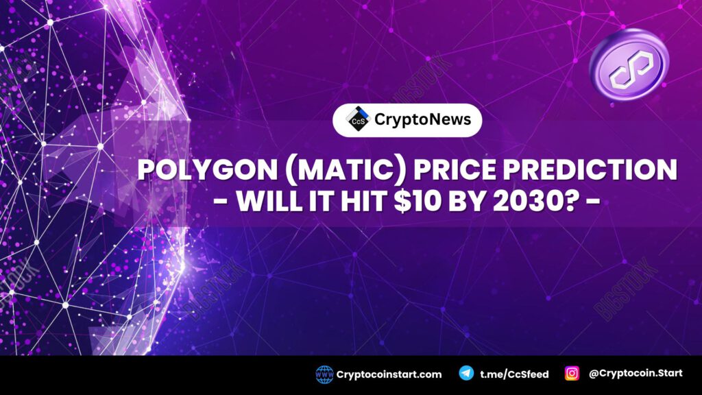 Polygon (MATIC) Price Prediction: Will It Hit $10 by 2030?