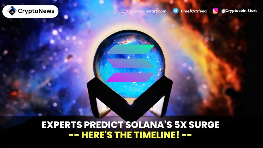 Experts Predict Solana's 5x Surge: Here's the Timeline!