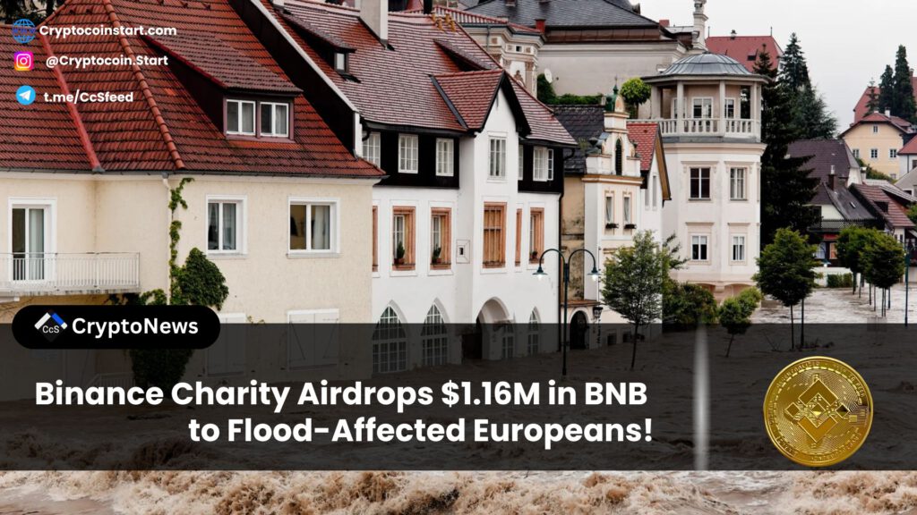 Binance Charity Airdrops $1.16M in BNB to Flood-Affected Europeans!