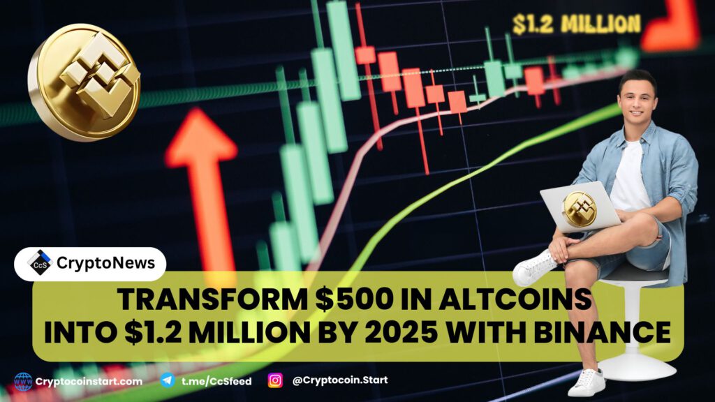 Transform $500 in Altcoins into $1.2 Million by 2025 with Binance