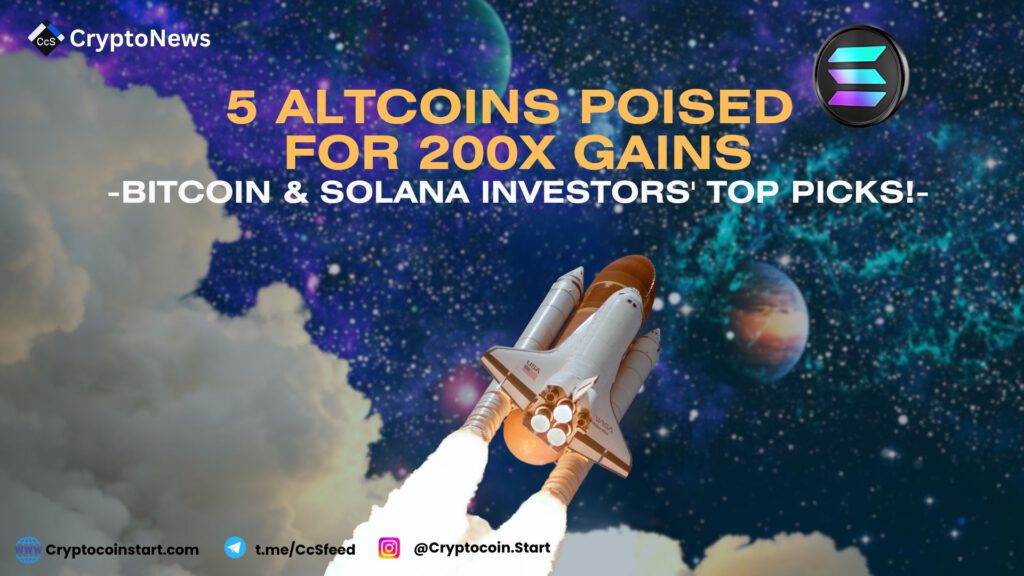 5 Altcoins Poised for 200x Gains: Bitcoin & Solana Investors' Top Picks!