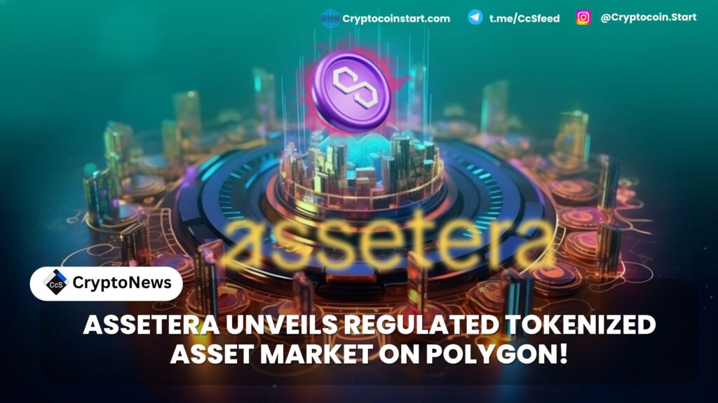 Assetera Unveils Regulated Tokenized Asset Market on Polygon!