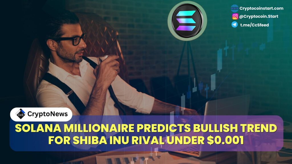 Solana Millionaire Predicts Bullish Trend for Shiba Inu Rival Under $0.001