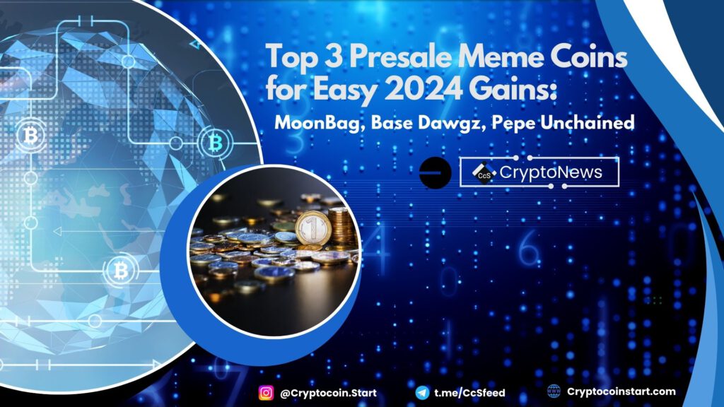 Top 3 Presale Meme Coins for Easy 2024 Gains: MoonBag, Base Dawgz, Pepe Unchained