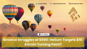 Binance Struggles at $500; Helium Targets $10: Altcoin Turning Point?