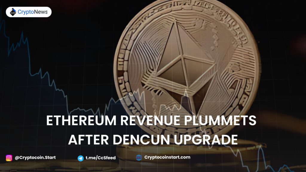 Ethereum Revenue Plummets After Dencun Upgrade